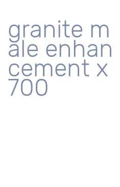 granite male enhancement x700