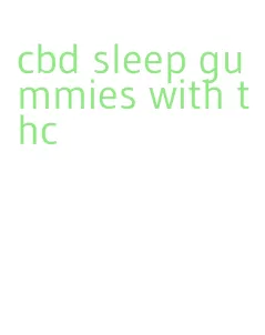 cbd sleep gummies with thc