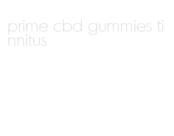 prime cbd gummies tinnitus