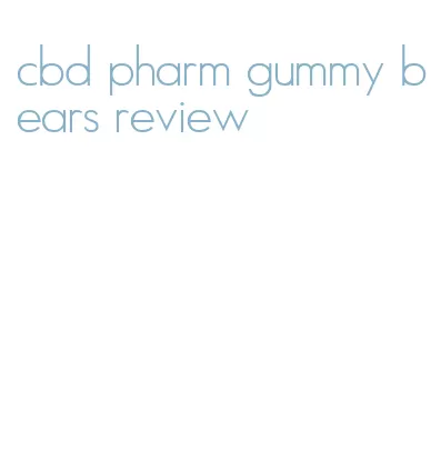 cbd pharm gummy bears review