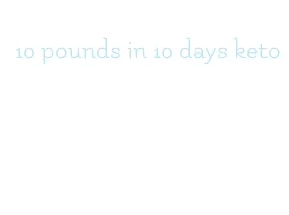 10 pounds in 10 days keto