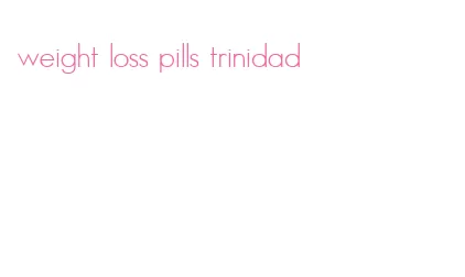 weight loss pills trinidad