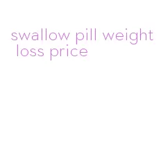 swallow pill weight loss price