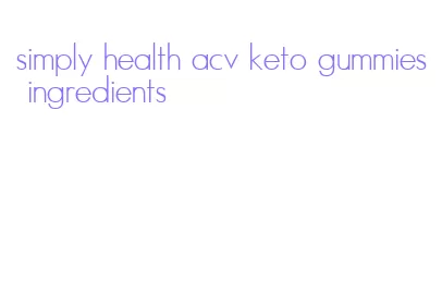 simply health acv keto gummies ingredients