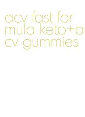 acv fast formula keto+acv gummies