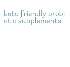 keto friendly probiotic supplements