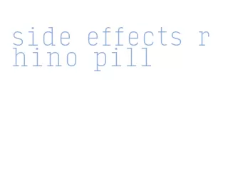 side effects rhino pill