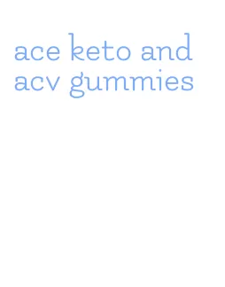 ace keto and acv gummies