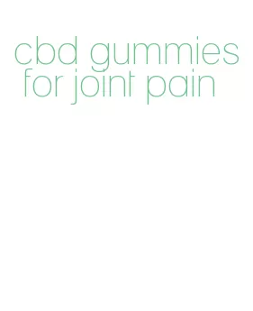 cbd gummies for joint pain