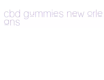 cbd gummies new orleans