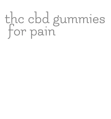 thc cbd gummies for pain