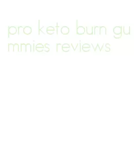 pro keto burn gummies reviews