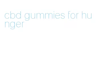 cbd gummies for hunger