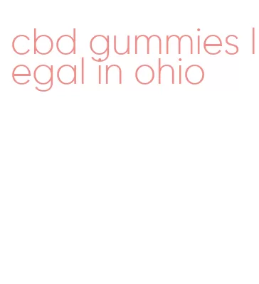 cbd gummies legal in ohio