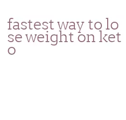 fastest way to lose weight on keto