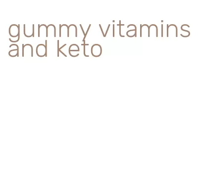 gummy vitamins and keto