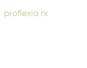 proflexia rx