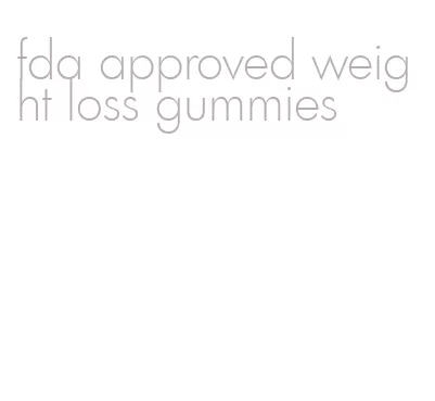 fda approved weight loss gummies