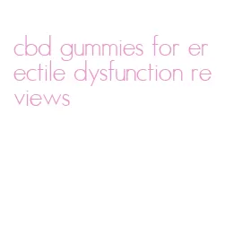 cbd gummies for erectile dysfunction reviews