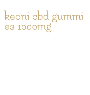 keoni cbd gummies 1000mg