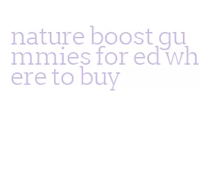 nature boost gummies for ed where to buy