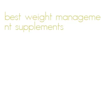 best weight management supplements