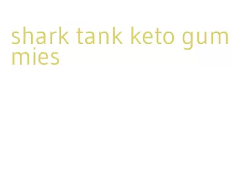 shark tank keto gummies