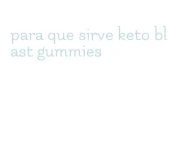 para que sirve keto blast gummies