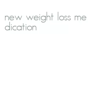 new weight loss medication