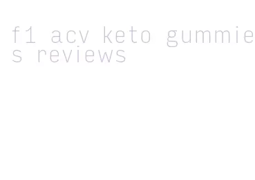 f1 acv keto gummies reviews