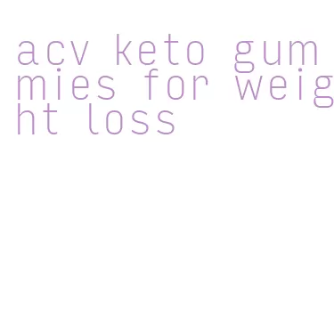 acv keto gummies for weight loss