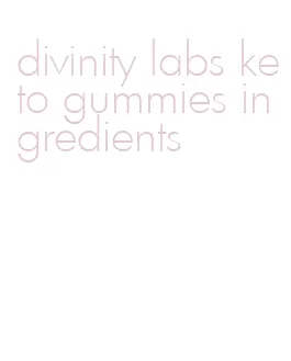 divinity labs keto gummies ingredients