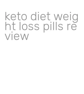 keto diet weight loss pills review