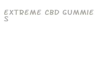 extreme cbd gummies