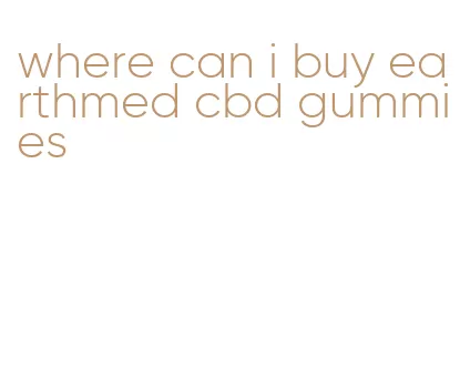 where can i buy earthmed cbd gummies