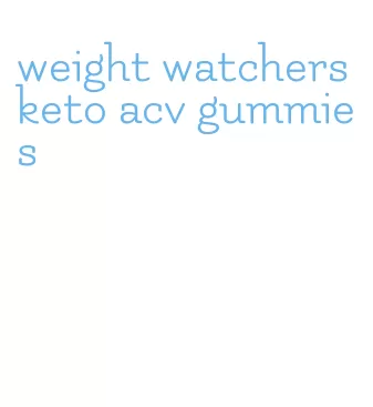 weight watchers keto acv gummies