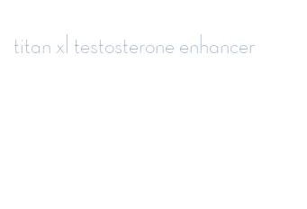 titan xl testosterone enhancer