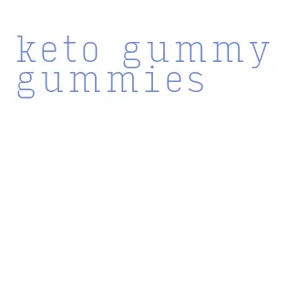 keto gummy gummies