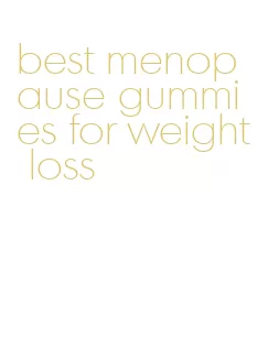 best menopause gummies for weight loss