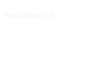 rhino platinum pills