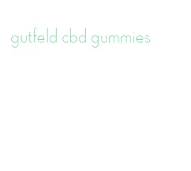 gutfeld cbd gummies