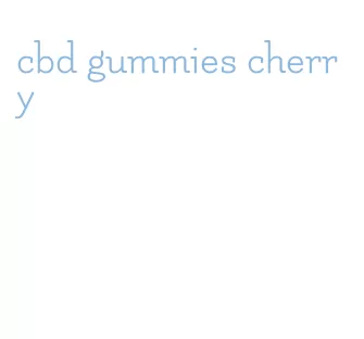 cbd gummies cherry