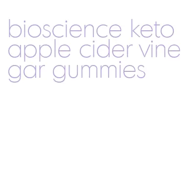 bioscience keto apple cider vinegar gummies