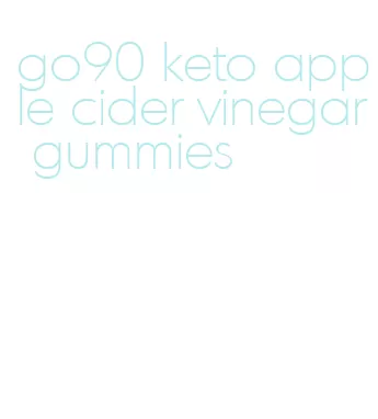 go90 keto apple cider vinegar gummies