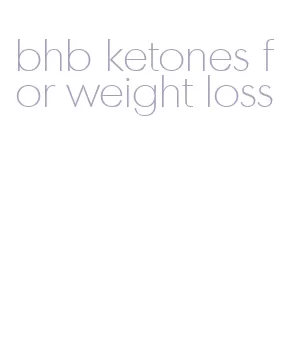 bhb ketones for weight loss