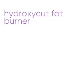 hydroxycut fat burner