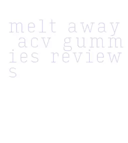 melt away acv gummies reviews