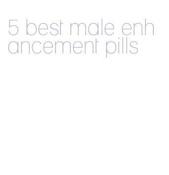 5 best male enhancement pills