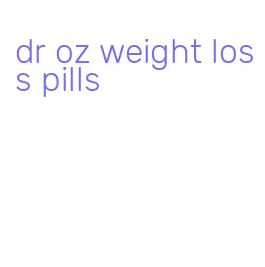 dr oz weight loss pills