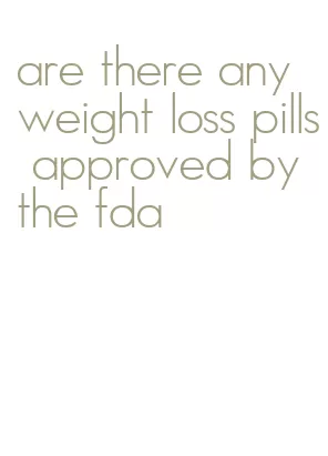 are there any weight loss pills approved by the fda